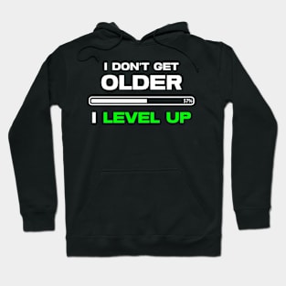 Gamer - I don't get older, I level up Hoodie